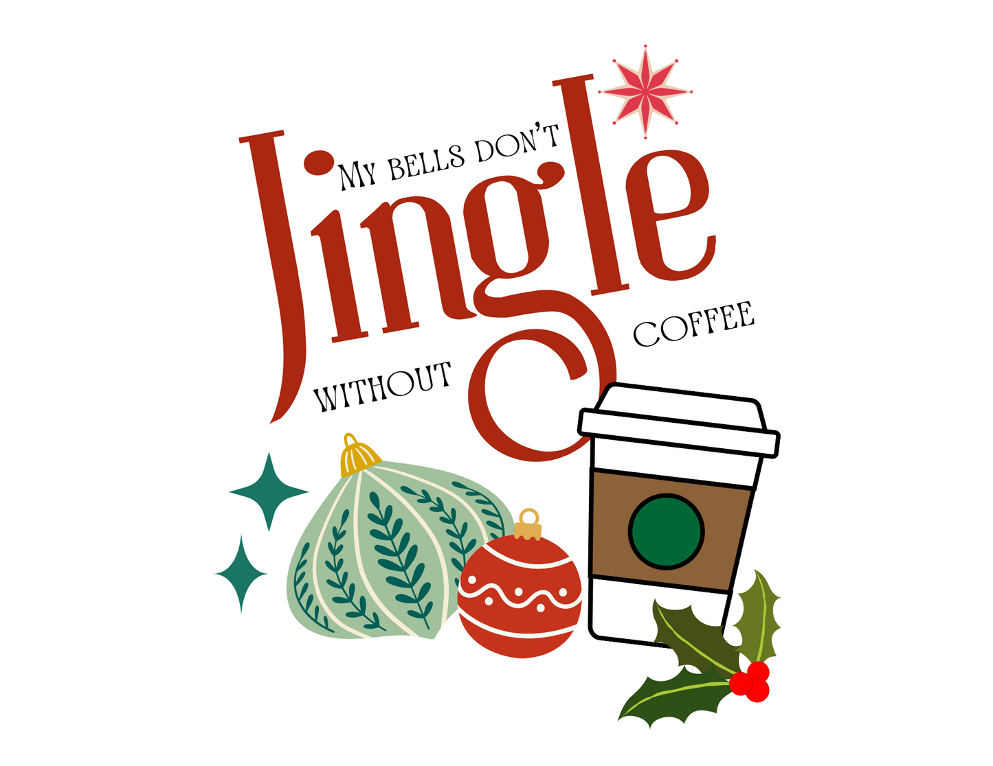 Jingle without coffee Christmas PNG Digital Download