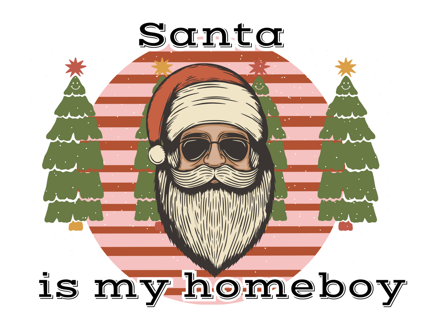 Santa is my homeboy christmas PNG Digital Download