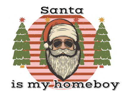 Santa is my homeboy christmas PNG Digital Download