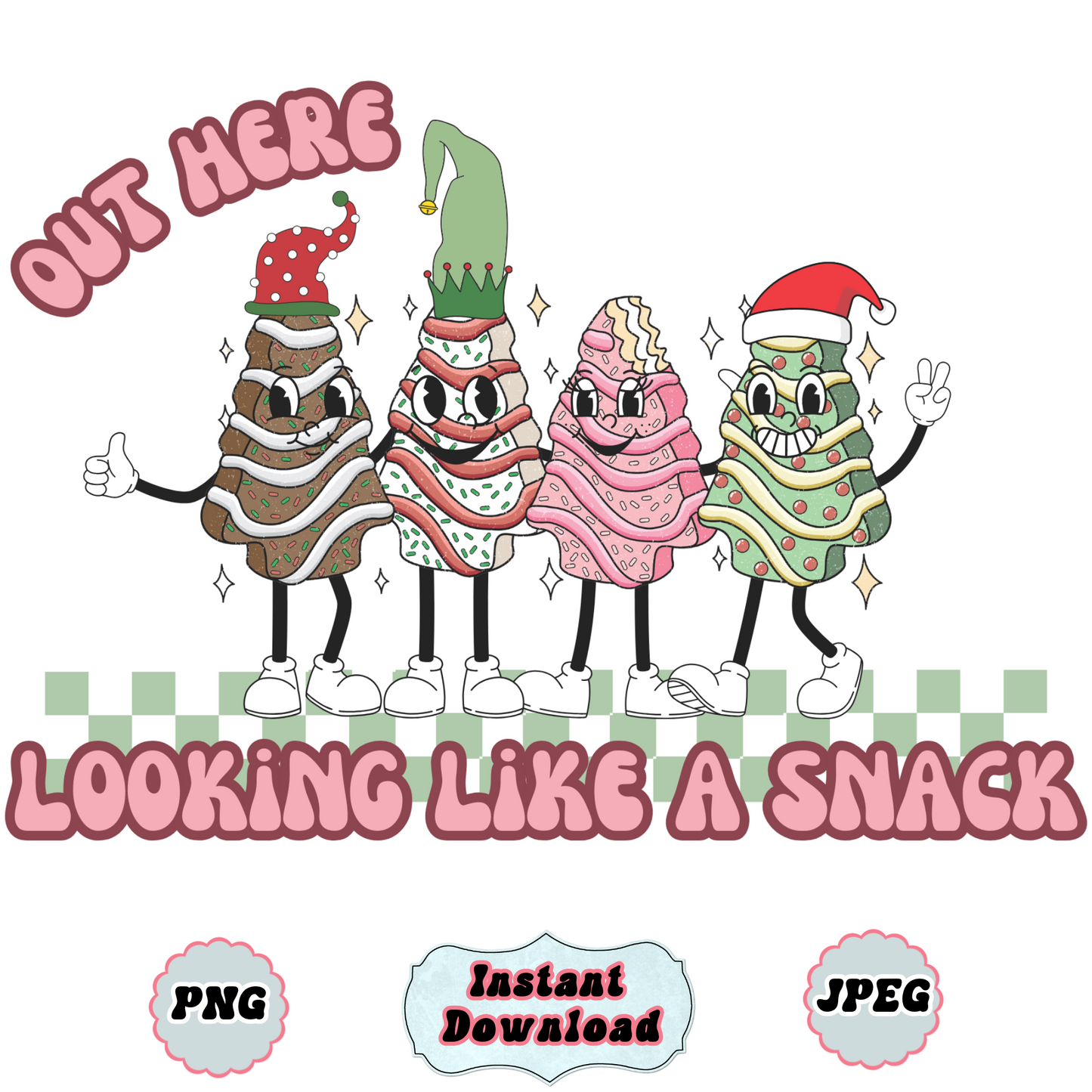 Out here looking like a snack Christmas PNG Digital Download
