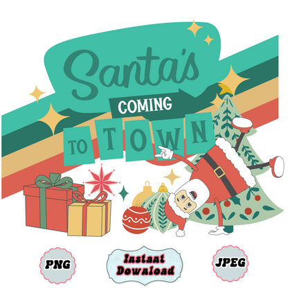 Santa is Coming To Town Christmas PNG Digital Download