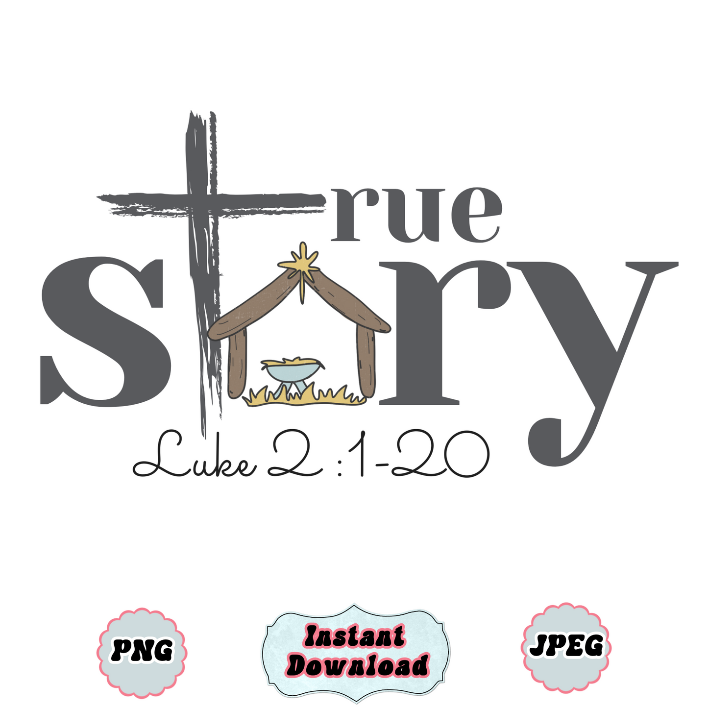 True Story Manger Christmas PNG Digital Download
